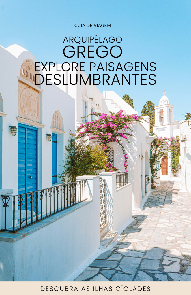Explore a beleza das Ilhas Cíclades na Grécia. Das aldeias caiadas de branco às águas cristalinas, descubra este arquipélago idílico.