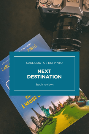 Travel bloggers Carla Mota and Rui Pinto turned into paper some of their trips and wrote the "Next Destination". A set of guides that takes us into the world, without killing our budget.
